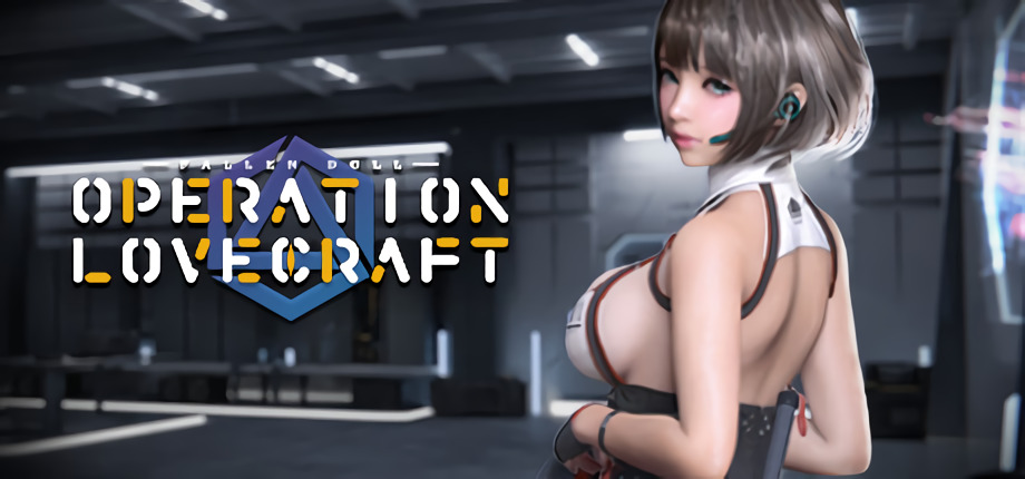 Fallen Doll: Operation Lovecraft / 堕落玩偶:爱欲行动 官方中文版 V0.4.9